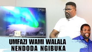 UMFAZI WAMI WALALA NENDODA NGIBUKA [upl. by Sudnak593]