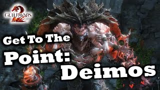 Get To The Point A Deimos Guide for Guild Wars 2 [upl. by Azyl]