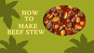 How To Make Beef Stew [upl. by Aneehsat]