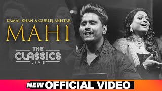 The Classics Live  Mahi Official Video  Kamal Khan  Gurlej Akhtar  Latest Punjabi Songs 2021 [upl. by Vanderhoek354]