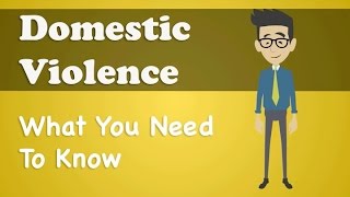 Domestic Violence  What You Need To Know [upl. by Marti]