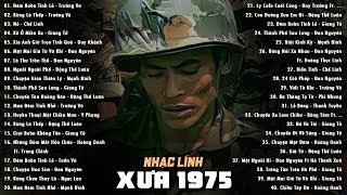 Trọn Bộ 40 Bài Nhạc Lính Thời Chiến Hay Nhất  Nhạc Lính Xưa Để Đời 1975  Trên Bốn Vùng Chiến Thuật [upl. by Holton]