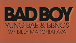 Yung Bae bbno amp Billy Marchiafava  Bad Boy Official Lyric Video [upl. by Emoraj]