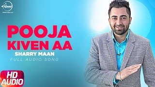 Pooja Kiven Aa  Full Audio Song   Sharry Maan  Jatt and Juliet  Full Audio Song  Speed Records [upl. by Elicec682]