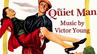 The Quiet Man  Soundtrack Suite Victor Young [upl. by Groves617]