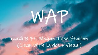 Cardi B  WAP Ft Megan Thee Stallion Clean With Lyrics  Visual [upl. by Auoy798]