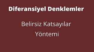 70 Belirsiz Katsayılar Yöntemi [upl. by Leitao363]