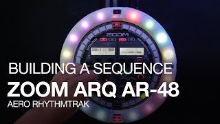 The Zoom ARQ AR48 Building a Sequence [upl. by Terrena]