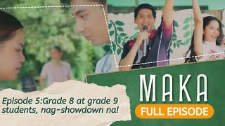 Grade 8 at grade 9 students nagshowdown na Full Episode 5  MAKA [upl. by Doowle692]