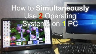 How to Simultaneously Use 2 Operating Systems on 1 PC [upl. by Pollitt]