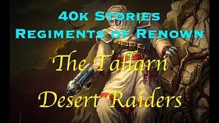 40k Stories  Regiments of Renown The Tallarn Desert Raiders [upl. by Htennek747]