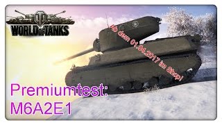 Stiftung Premiumtest M6A2E1 World of Tanks  Gameplay  Deutsch [upl. by Duwe294]