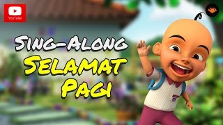 Upin amp Ipin  Selamat Pagi SingAlongHD [upl. by Aldric]