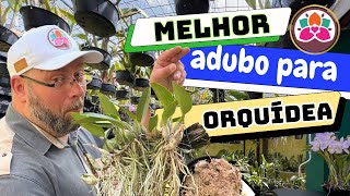 Qual o MELHOR ADUBO PARA SUAS ORQUÍDEAS  Orgânico Organomineral ou Inorgânico [upl. by Alisha604]