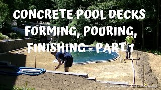 Concrete Pool Decks  Forming Pouring And Finishing  Part 1 [upl. by Aydni235]