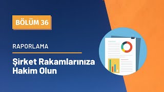 Raporlama I Şirket Rakamlarına Hakim Olun [upl. by Akived]