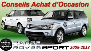 OCCASION  RANGE ROVER SPORT 20052013  CONSEILS DACHAT [upl. by Ruthy7]