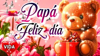 FELIZ DIA DEL PADRE con lindo mensaje de FELICITACIONES para papá Frases para día del padre Ábrelo [upl. by Ekalb526]