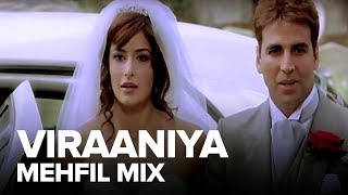 Viraaniya Mehfil Mix  Full Audio Song  Namastey London  Akshay Kumar Katrina Kaif [upl. by Sacrod430]