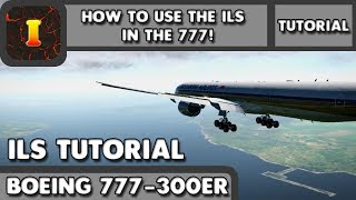 XP11 FF777 Tutorial  How to use ILS in the 777 [upl. by Inaffets]