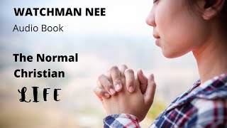 The Normal Christian Life  Watchman Nee [upl. by Dix533]