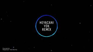 Heyecanı Yok Remix [upl. by Munt]