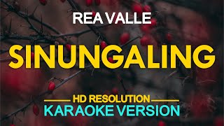 SINUNGALING  Rea Valle KARAOKE Version [upl. by Kiel]