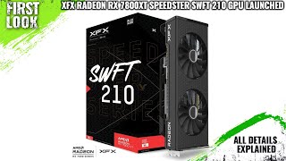 XFX Radeon RX 7800XT Speedster SWFT 210 Graphics Card Launched  Explained All Spec Features amp More [upl. by Feenah]