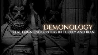 Real Djinn Encounters In Turkey and Iran  Persian Demonology [upl. by Shandra]