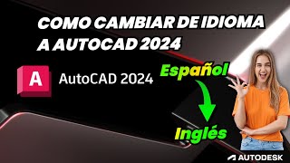 🔴 Como cambiar de idioma AutoCAD 2024  Cambiar de idioma a cualquier producto de Autodesk [upl. by Nelleyram638]