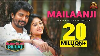 Mailaanji Lyric Video  Namma Veettu Pillai  Sivakarthikeyan  Sun Pictures  Pandiraj  DImman [upl. by Efar]