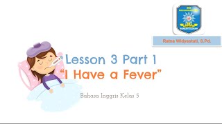 Bahasa Inggris Kelas 5 Lesson 3 Part 1 quotI Have a Feverquot  SDM Pajangan 2 [upl. by Tennek510]