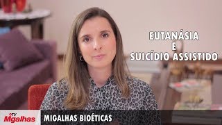 Migalhas Bioéticas  Eutanásia e suicídio assistido [upl. by Nolava101]