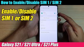 Galaxy S21UltraPlus How to EnableDisable SIM 1  SIM 2 in SIM Card Manager [upl. by Wiles]