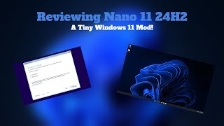 Reviewing Nano 11 24H2  xpower7125 [upl. by Shanahan749]