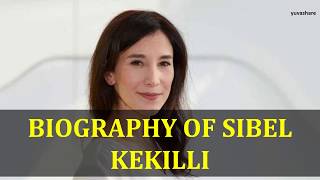 BIOGRAPHY OF SIBEL KEKILLI [upl. by Ierdna]