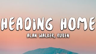 Alan Walker  Heading Home Lyrics ft Ruben [upl. by Kama]