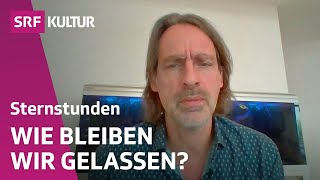 Lernen von Stoikern Richard David Precht über Gemütsruhe  Sternstunde Philosophie  SRF Kultur [upl. by Negriv]