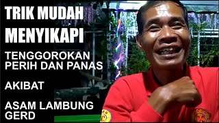 MENYIKAPI TENGGOROKAN PERIH PANAS ASEM DAN OYONG BEBAS CEMAS DAN TAKUT [upl. by Leirraj]