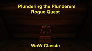 WoW ClassicPlundering the PlunderersRogue QuestLockpicking Guide 1100 [upl. by Oremor]