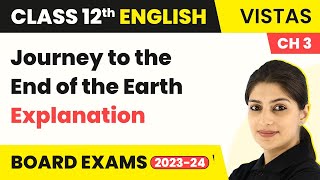 Class 12 English Vistas Chapter 3  Journey to the End of the Earth  Explanation 202223 [upl. by Keffer625]