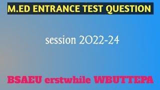 MEd Entrance Test Question202224 season BSAEU Erstwhile WBUTTEPA [upl. by Igiul]