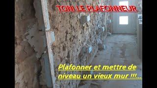 Plafonner et mettre de niveau un vieux mur [upl. by Island644]