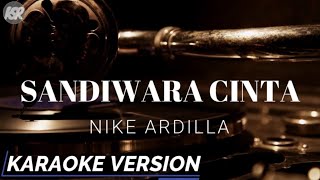 Sandiwara Cinta  Nike Ardilla Karaoke Version [upl. by O'Donnell403]