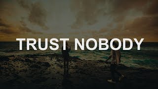 Hippie Sabotage  TRUST NOBODY Lyrics [upl. by Mcknight510]