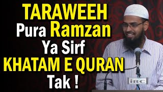 Taraweeh Kya Pura Ramzan Padhna Chahiye Ya Sirf Quran Khatm Hone Tak By AdvFaizSyedOfficial [upl. by Nabois263]