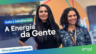 Isela e Jakeline em A Energia da Gente EnergiaParaOEsporte [upl. by Marcille418]