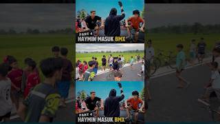 Sudah Tayang Haymin Masuk Bmx Part 4 🗿 [upl. by Anircam374]