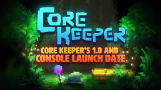 Core Keeper  Console amp PC 10 Release Date Announcement Trailer [upl. by Nawud]