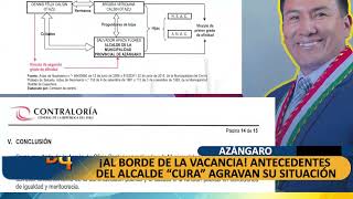 CASO VACANCIA ¡AL BORDE DE LA VACANCIA ANTECEDENTES DEL ALCALDE DE AZÁNGARO AGRAVAN SU SITUACIÓN [upl. by Aisetal941]